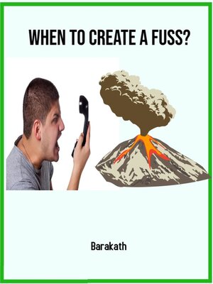 cover image of When to create a fuss?